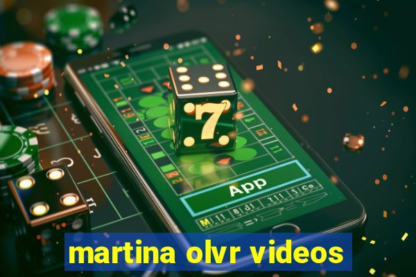 martina olvr videos